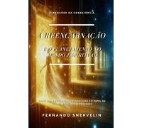 A REENCARNAÇÃO: E O PLANEJAMENTO NO MUNDO ESPIRITUAL