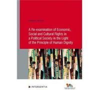A Reexamination of Economic Social and Cultural Rights in a Political Society in the Light of the Principle of Human Dignity by Getahun A. Mosissa Getahun A. Mosissa (Auteur)