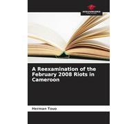A Reexamination of the February 2008 Riots in Cameroon