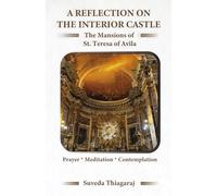 A Reflection on The Interior Castle: The Mansions of St. Teresa of Avila