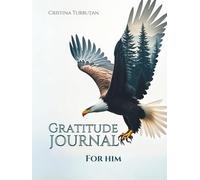 A Reflective Gratitude Journey for Him: 90 Days to cultivate a Gratitude Mindset and heartfelt you for Man. Guide book
