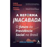 A reforma inacabada: o futuro da previdência social no Brasil