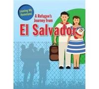 A Refugee s Journey from El Salvador by Barghoorn Linda Barghoorn Linda (Auteur)