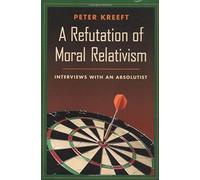 A Refutation Of Moral Relativism