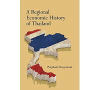 A Regional Economic History Of Thailand