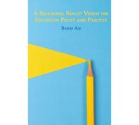 A Relational Realist Vision For Education Policy And Practice