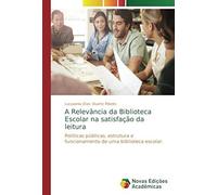 A Relevância Da Biblioteca Escolar Na Satisfação Da Leitura