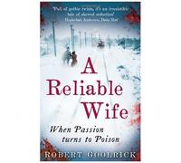 A Reliable Wife: When Passion turns to Poison