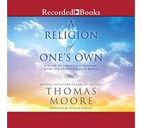 A Religion of One's Own : A Guide to Creating a Personal Spirituality in a Secular World [Import]