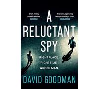 A Reluctant Spy: A Gripping Spy Thriller Debut
