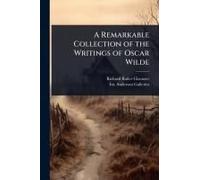 A Remarkable Collection Of The Writings Of Oscar Wilde