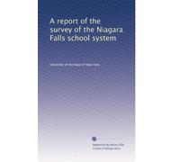 A report of the survey of the Niagara Falls school system. 2