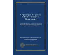 A report upon the quahaug and oyster fisheries of Massachusetts