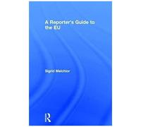 A Reporter's Guide To The Eu