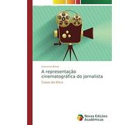 A Representação Cinematográfica Do Jornalista