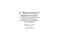 A Representative Supreme Court? The Impact Of Race, Religion, And Gender On Appointments