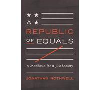 A Republic of Equals: A Manifesto for a Just Society