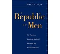 A Republic of Men by Mark E. Kann Marke Kann (Auteur)