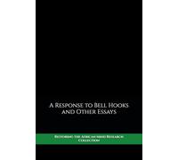 A Response to Bell Hooks and Other Essays