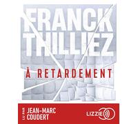 À retardement 1 CD audio - Franck Thilliez - Lizzie - Univers Audio - Texte lu (CD) - Textes lus CD