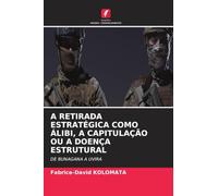 A Retirada Estratégica Como Álibi, a Capitulação Ou a Doença Estrutural