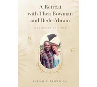 A Retreat with Thea Bowman and Bede Abram: Leaning on the Lord (Second Edition)