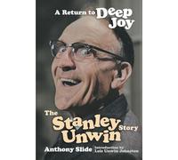 A Return To Deep Joy: The Stanley Unwin Story