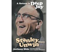A Return To Deep Joy: The Stanley Unwin Story