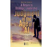 A Return to Strategic Leadership: Judgment in the Age of AI