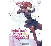 A Returner's Magic Should be Special T02 Usonan (Auteur), Wookjakga (Dessinateur)