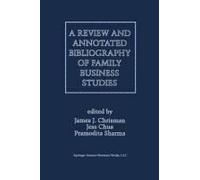 A Review And Annotated Bibliography Of Family Business Studies