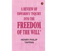 A Review of Edwards's "Inquiry into the Freedom of the Will"
