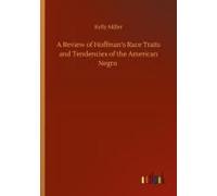 A Review Of Hoffman's Race Traits And Tendencies Of The American Negro