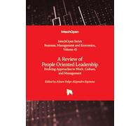 A Review of People Oriented Leadership - Evolving Approaches to Work, Culture, and Management