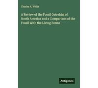 A Review of the Fossil Ostreidæ of North America and a Comparison of the Fossil With the Living Forms