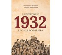 A revolução de 1932 e o Vale do Paraíba