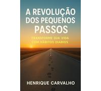 A Revolução dos Pequenos Passos: Como Microações Diárias Constroem Resultados Extraordinários