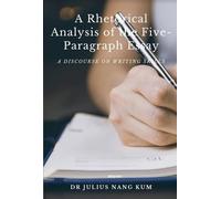 A Rhetorical Analysis Of The Five Paragraph Essay