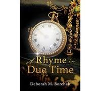 A Rhyme in Due Time by Deborah M Borchelt Deborah M Borchelt (Auteur)