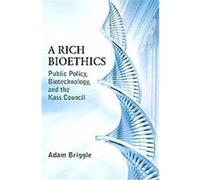 A Rich Bioethics, Nd Studies in Medical Ethics
