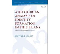 A Ricoeurian Analysis Of Identity Formation In Philippians: Narrative, Testimony, Contestation