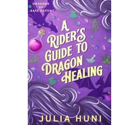 A Rider's Guide to Dragon Healing