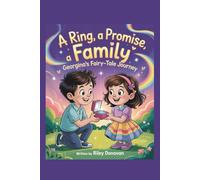 A Ring, A Promise, A Family: Georgina’s Fairy-Tale Journey