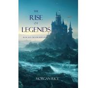A Rise of Legends (The Sorcerer’s Ring-Book #19) - Morgan Rice - Morgan Rice - ebook (ePub) - Livre