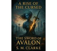 A Rise of the Cursed: The Sword of Avalon