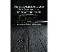 A Ritual Landscapes and Borders Within Rock Art Research - [Version Originale] Patricia Witts, Heidrun Steberglokken, Ragnhild Berge, Eva Lindgaard (Auteur)