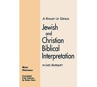 A Rivalry of Genius: Jewish and Christian Biblical Interpretation in Late Antiquity