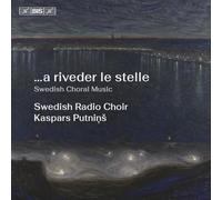 ...a Riveder le Stelle. Swedish Choral Music
