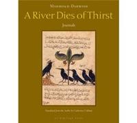A River Dies Of Thirst by Mahmoud Darwish Mahmoud Darwish (Auteur)