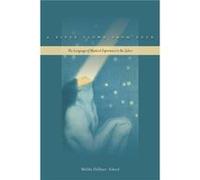 A River Flows from Eden: The Language of Mystical Experience in the Zohar
